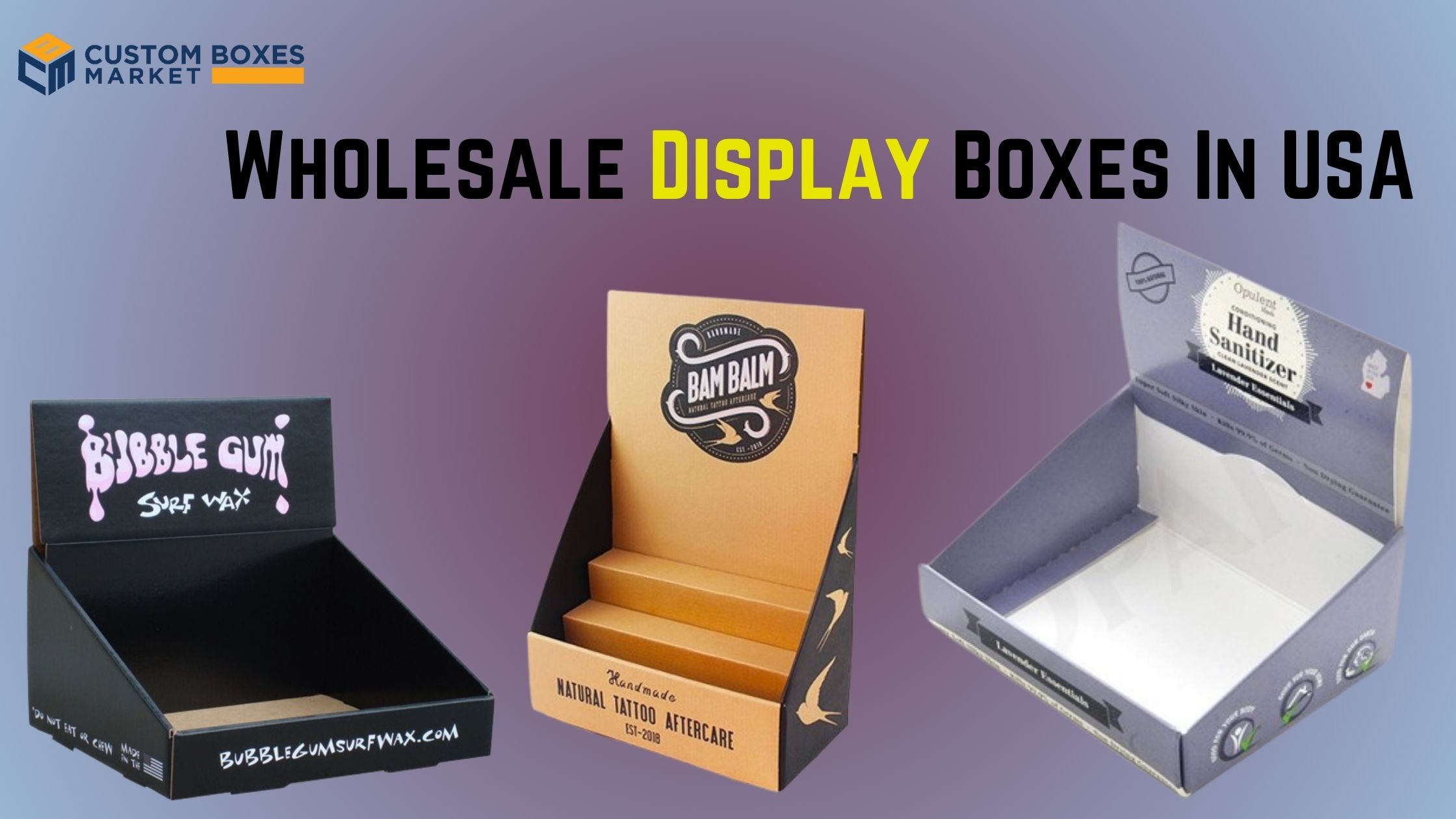 Transform Products With Custom Printed Display Boxes