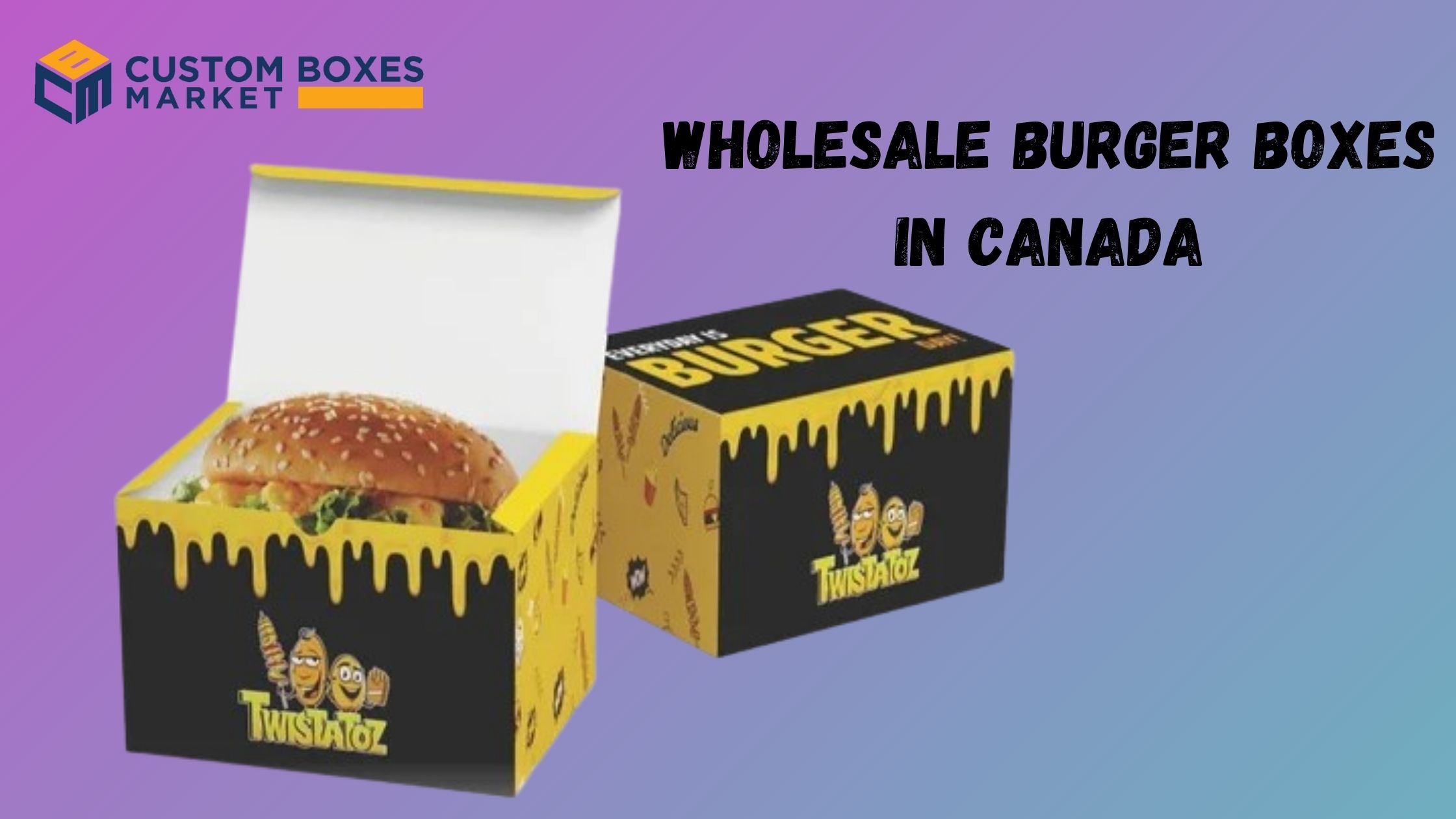 Burger Boxes Wholesale Customization For A Bite-Sized Brand Boost