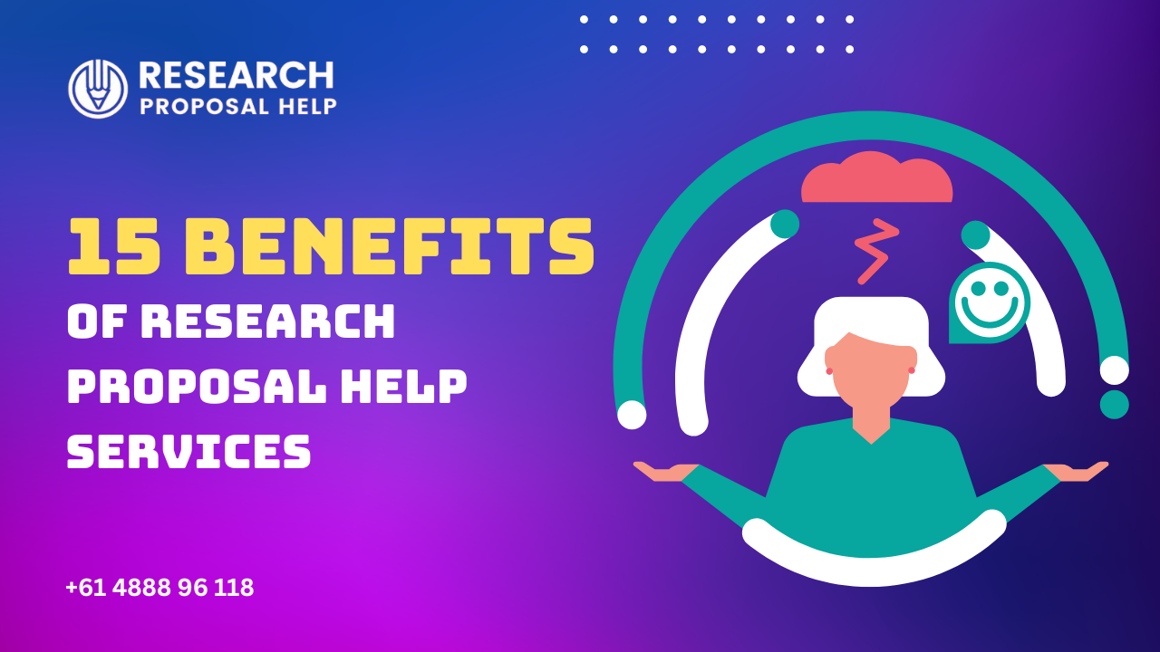 15 Benefits of Research Proposal Help Services