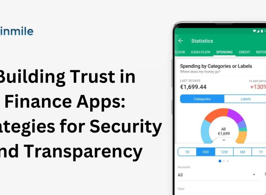 Building Trust in Finance Apps: Strategies for Security and Transparency
