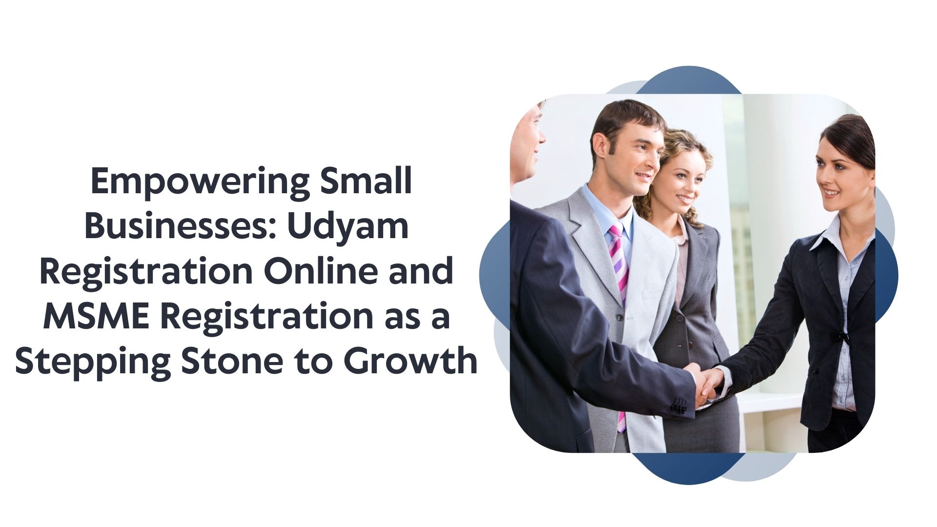 Empowering Small Businesses: Udyam Registration Online and MSME Registration as a Stepping Stone to Growth