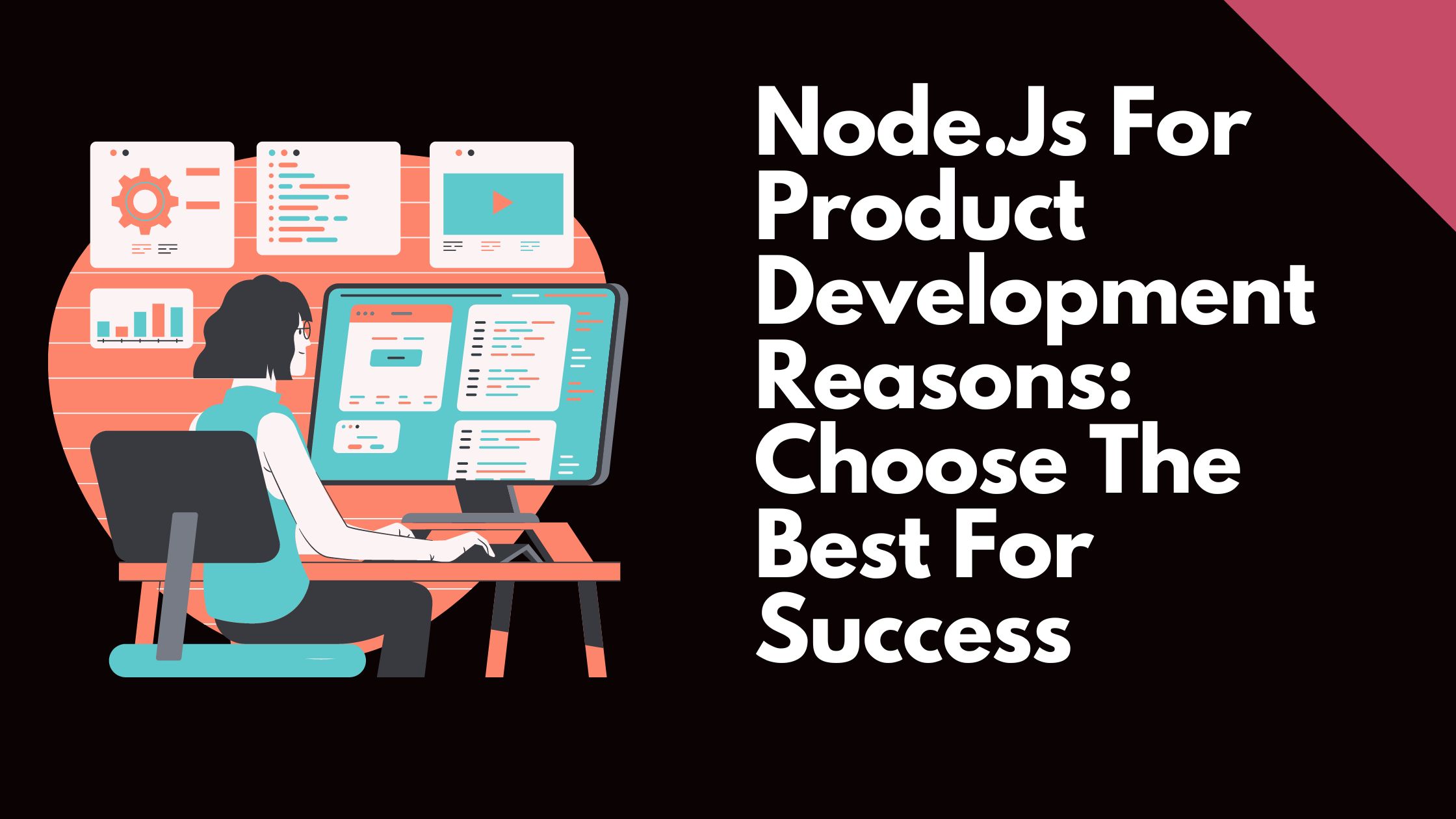 Node.Js For Product Development Reasons: Choose The Best For Success