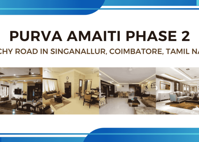Experience Modern Luxury Living at Purva Amaiti Phase 2, Trichy Road, Singanallur pen_spark