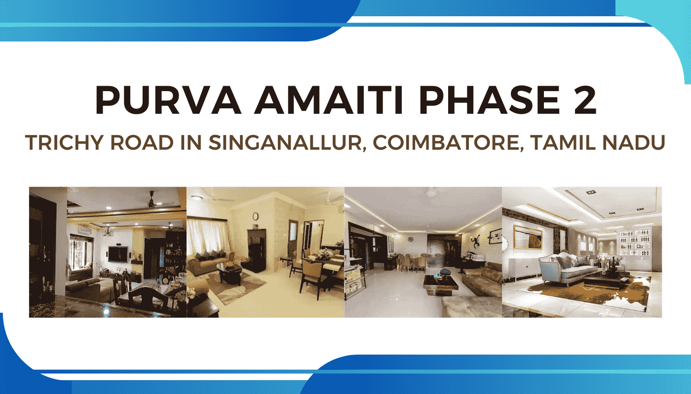Experience Modern Luxury Living at Purva Amaiti Phase 2, Trichy Road, Singanallur pen_spark