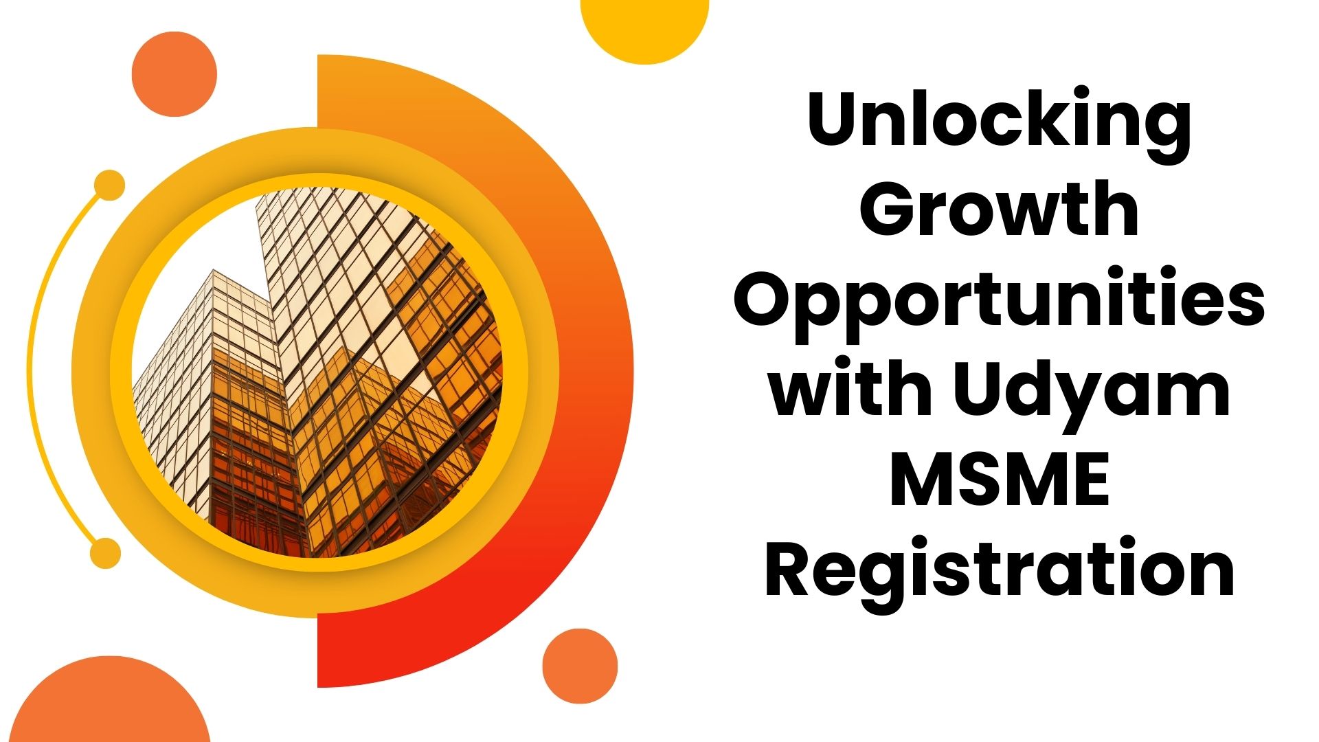 Unlocking Growth Opportunities with Udyam MSME Registration
